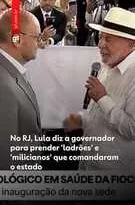 Lula cobra de governador do RJ a prisão de “ladrões e milicianos” que comandaram o estado e promete apoio federal